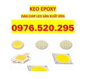 Keo Epoxy Dùng Để Dán Chip LED Trong Sản Xuất Đèn LED: Ưu Điểm, Ứng Dụng, Báo Giá, Dịch Vụ Giao Hàng
